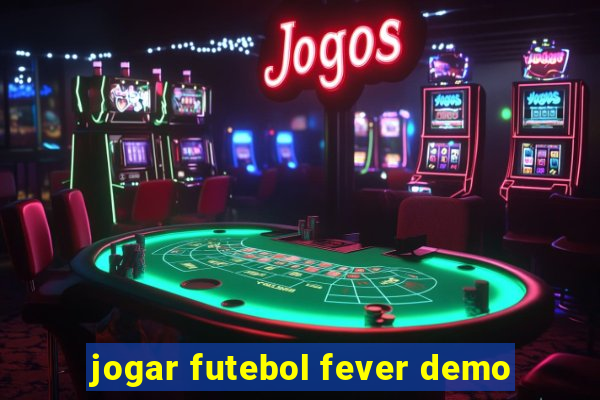 jogar futebol fever demo